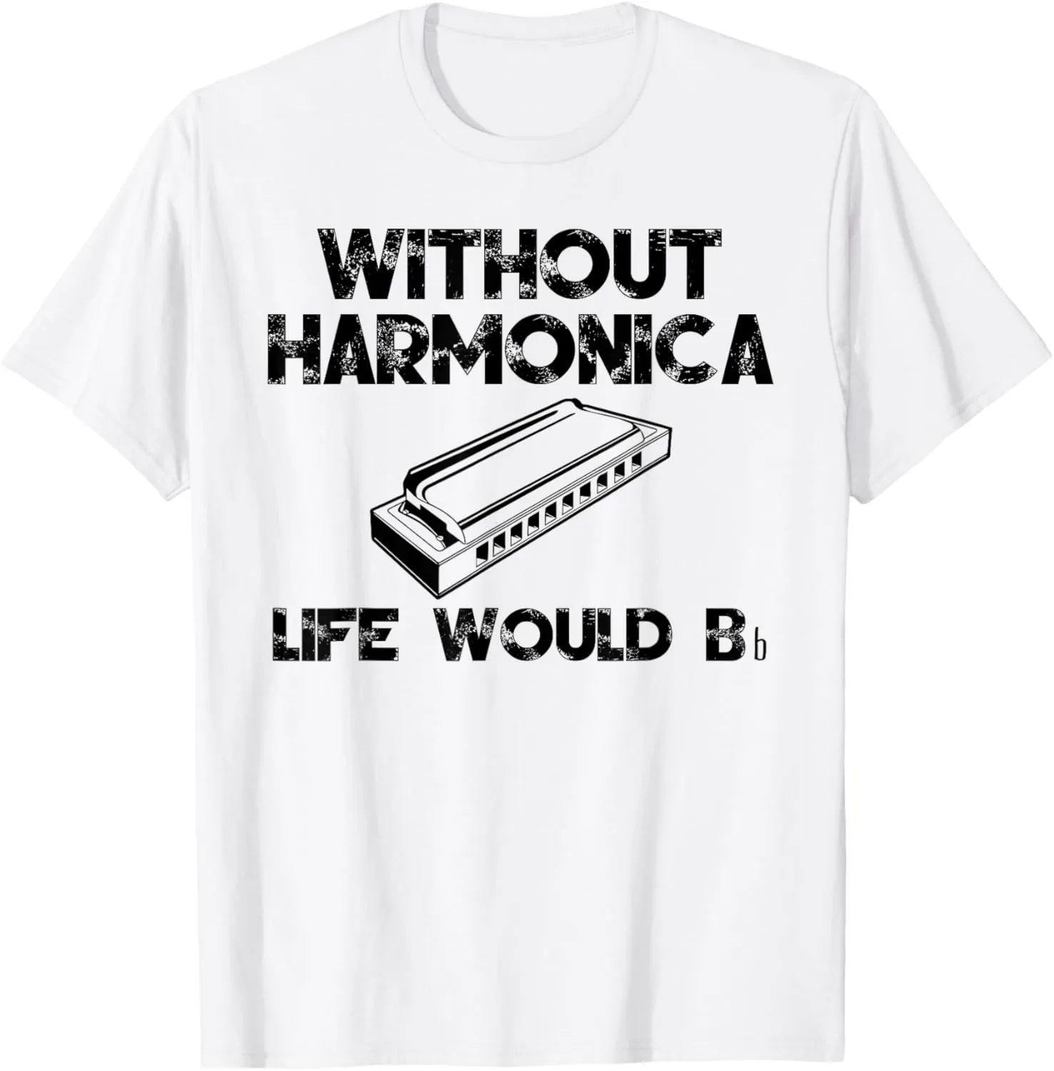 Fun Saying: Without Harmonica Life Would Be Flat Bb T-Shirt