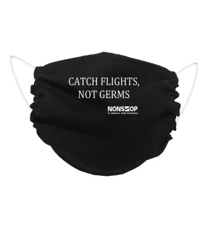 NONSTOP Fun Travel Quotes "Catch Flights, Not Germs" Lightweight Travel Facemask