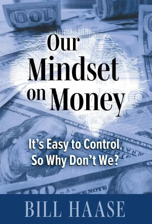 Our Mindset on Money: It's Easy to Control, So Why Don't We? Hardcover – March 28, 2025