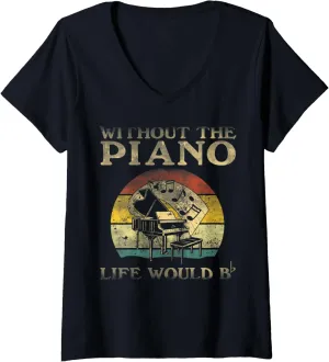 Womens Without The Piano Life Would Be Flat Bb V-Neck T-Shirt